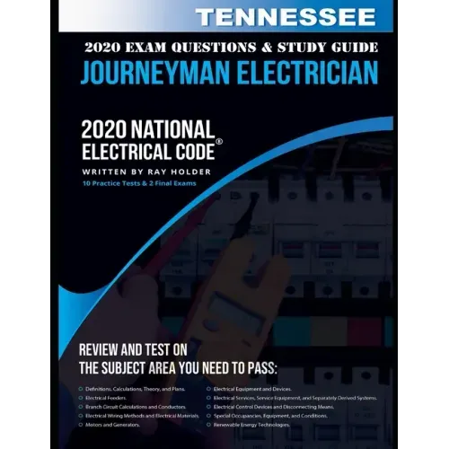 Tennessee 2020 Journeyman Electrician Exam Questions and Study Guide: 400+ Questions for study on the National Electrical Code