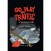 Go Play in Traffic: a writer's life