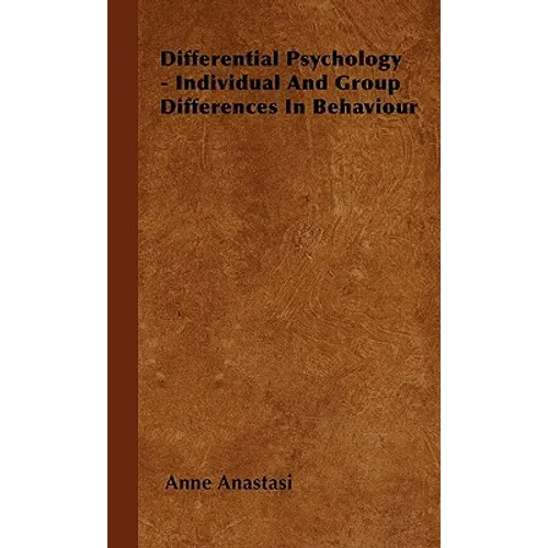 Differential Psychology - Individual and Group Differences in Behaviour - Hardcover