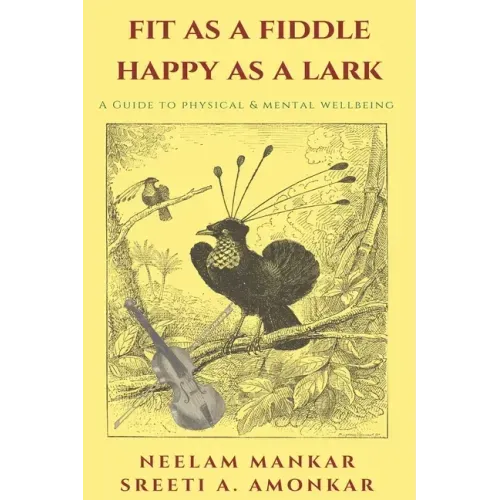 Fit as a Fiddle Happy as a Lark: A guide to physical and mental wellness