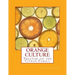 Orange Culture: Treatise on the Citrus Family