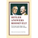 Hitler Answers Roosevelt: The German Leader's Reply to the American President's Public Challenge