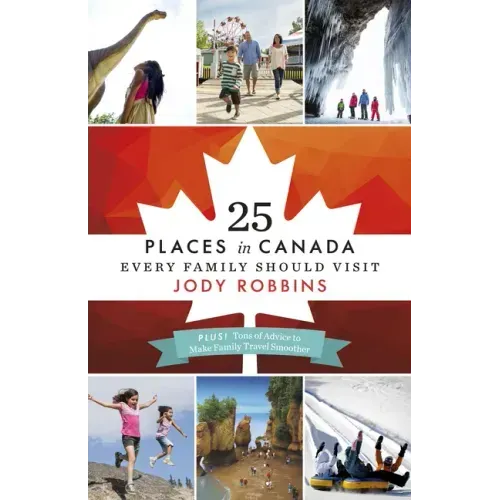 25 Places in Canada Every Family Should Visit