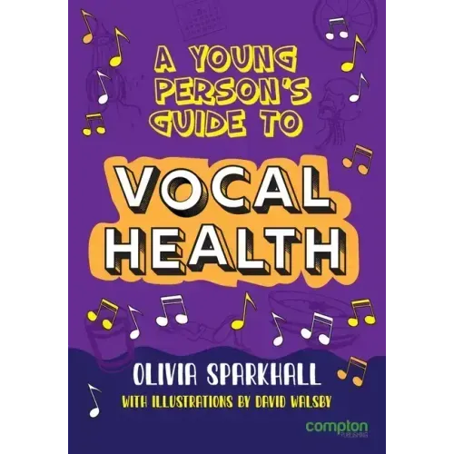 A Young Person's Guide to Vocal Health