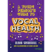 A Young Person's Guide to Vocal Health