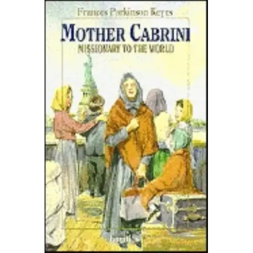 Mother Cabrini: Missionary to the World