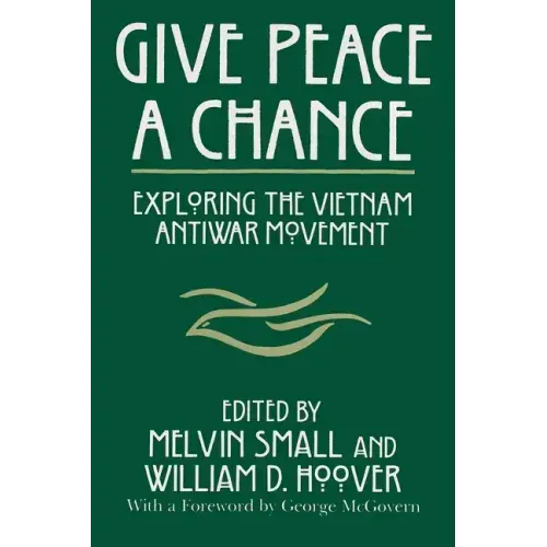 Give Peace a Chance: Exploring the Vietnam Antiwar Movement