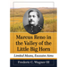 Marcus Reno in the Valley of the Little Big Horn: Limited Means, Excessive Aims