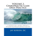 Chiropractic Cash Only Practice, Vol. II: A Chiropractor's Journey Through a Post-Payment Audit and More Tips on How to Create Your Dream Cash Only Pr