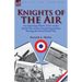 Knights of the Air: an American Pilot's View of the Aerial War of the French Squadrons During the First World War