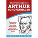 The Philosophy of Arthur Schopenhauer