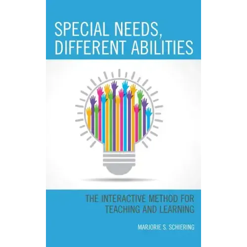 Special Needs, Different Abilities: The Interactive Method for Teaching and Learning