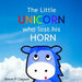 The Little Unicorn Who Lost His Horn