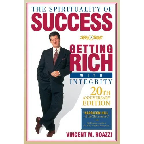 The Spirituality of Success: Getting Rich with Integrity