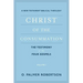 Christ of the Consummation: A New Testament Biblical Theology