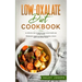 Low-Oxalate Diet Cookbook: An effective diet to improve your overall health and energy levels. Wholesome recipes to treat inflammation, chronic p