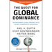 The Quest for Global Dominance: Transforming Global Presence Into Global Competitive Advantage