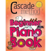 Cascade Method Beginner Piano Book by Tara Boykin: Teaching Beginner Students How To Play Children's Songs Within The First Lesson Using The Cascade M