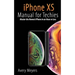 iPhone XS Manual for Techies: Master the Newest iPhone in an Hour or Less