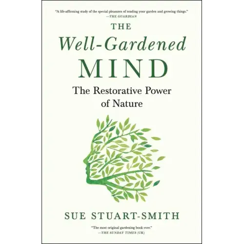 The Well-Gardened Mind: The Restorative Power of Nature