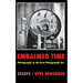 Embalmed Time: Photography in the Post Photographic Era
