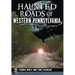 Haunted Roads of Western Pennsylvania