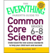 Everything Parent's Guide to Common Core Science Grades 6-8: Understand the New Science Standards to Help Your Child Learn and Succeed