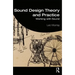 Sound Design Theory and Practice: Working with Sound
