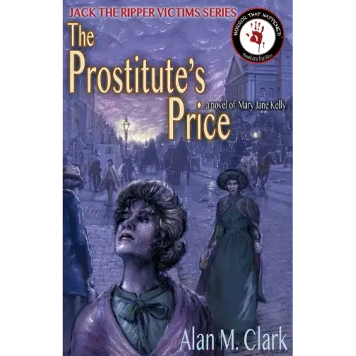 The Prostitute's Price: A Novel of Mary Jane Kelly, the Fifth Victim of Jack the Ripper