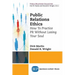Public Relations Ethics: How To Practice PR Without Losing Your Soul