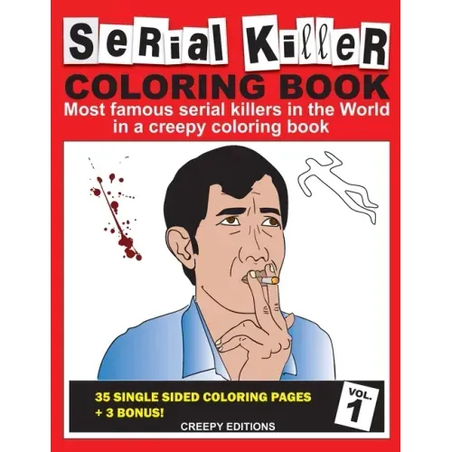 Serial Killer Coloring Book: Most famous serial killers in the world in a creepy coloring book