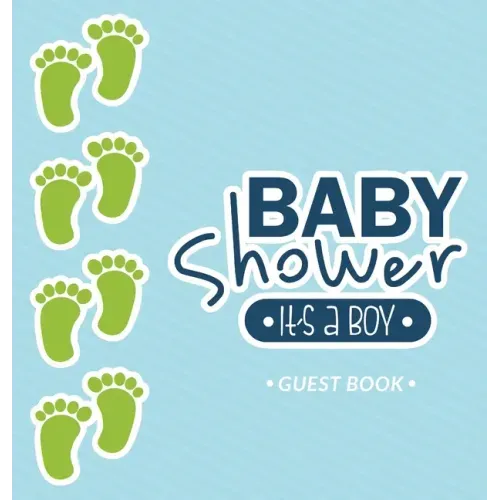 It's a Boy: Baby Shower Guest Book and Blue Themed with Baby Footprints, Personalized Wishes for Baby & Advice for Parents, Sign In, Gift Log, and Kee