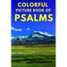 Colorful Picture Book of Psalms: Large Print Bible Verse About God's Love And Faithfulness A Gift Book for Seniors With Dementia Parkinson's, Alzheime