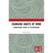 Changing Habits of Mind: A Brain-Based Theory of Psychotherapy