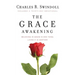The Grace Awakening: Believing in Grace Is One Thing. Living It Is Another.