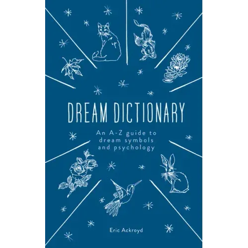 The Dream Dictionary: An A-Z Guide to Dream Symbols and Psychology