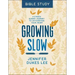 Growing Slow Bible Study: A 6-Week Guided Journey to Un-Hurrying Your Heart