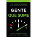 Gente Que Sume: Llene Su Tanque Relacional Para La Vida, El Amor Y El Liderazgo