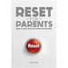 Reset for Parents: How to Keep Your Kids from Backsliding