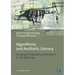 Algorithmic and Aesthetic Literacy: Emerging Transdisciplinary Explorations for the Digital Age