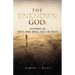 The Unknown God: Mysteries of Deity, Time, Space, and Creation