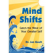 Mind Shifts: Catch the Wave of Your Greater Self