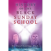 History of the Black Sunday School