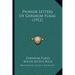 Pioneer Letters Of Gershom Flagg (1912)