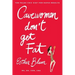 Cavewomen Don't Get Fat: The Paleo Chic Diet for Rapid Results