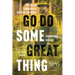 Go Do Some Great Thing: The Black Pioneers of British Columbia
