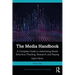 The Media Handbook: A Complete Guide to Advertising Media Selection, Planning, Research, and Buying