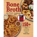 Bone Broth Air Fryer Cookbook 2021: 150+ Gut-Friendly Air Fryer Recipes to Lose Weight, Feel Great, and Revitalize Your Health
