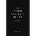 Not Your Mama's Bible (NUMB): A Street-Smart Self-Development Book