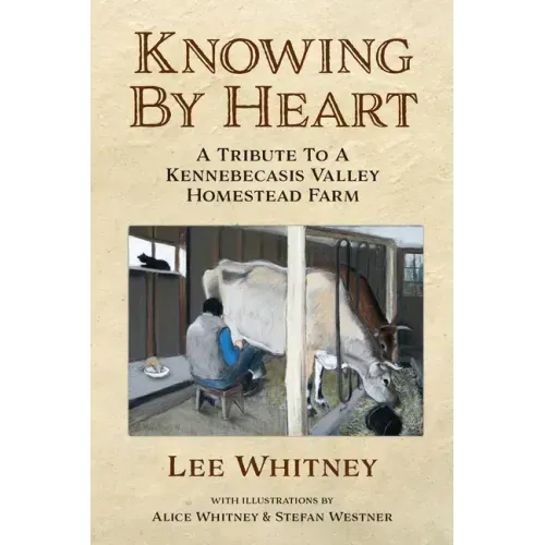 Knowing By Heart: A Tribute To A Kennebecasis Valley Homestead Farm